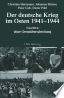 Der deutsche Krieg im Osten 1941-1944 : Facetten einer Grenzüberschreitung /