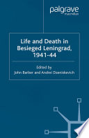 Life and Death in Besieged Leningrad, 1941-44 /