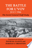 The battle for L'vov, July 1944 : the Soviet General Staff study /