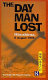 The Day man lost : Hiroshima, 6 August 1945 /