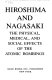 Hiroshima and Nagasaki : the physical, medical, and social effects of the atomic bombings /