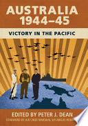 Australia 1944-45 : victory in the Pacific /