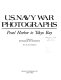 U.S. Navy war photographs : Pearl Harbor to Tokyo Bay /