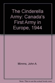 The Cinderella army : Canada's first army in Europe, 1944 /