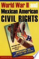 World War II and Mexican American civil rights /