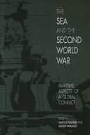 The sea and the Second World War : maritime aspects of a global conflict /