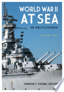 World War II at sea : an encyclopedia /