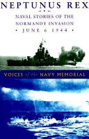 Neptunus Rex : naval stories of the Normandy Invasion, June 6, 1944 /