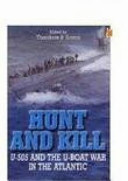 Hunt and kill : U-505 and the U-boat war in the Atlantic /