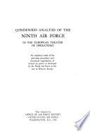 Condensed analysis of the Ninth Air Force in the European theater of operations : an analytical study of the operating procedures and functional organization of tactical air power as developed by the Ninth Air Force in the war of Western Europe.