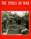 The spoils of war : World War II and its aftermath : the loss, reappearance, and recovery of cultural property /