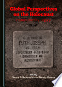 Global perspectives on the Holocaust : history, identity, legacy /