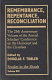 Remembrance, repentance, reconciliation : The 25th anniversary volume of the annual Scholars' Conference on the Holocaust and the Churches /