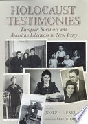Holocaust testimonies : European survivors and American liberators in New Jersey /