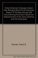 America and the Holocaust : a thirteen-volume set documenting the editor's book The abandonment of the Jews /