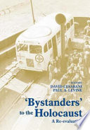 "Bystanders" to the Holocaust : a re-evaluation /