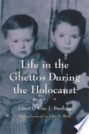 Life in the ghettos during the Holocaust /