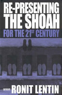 Re-presenting the Shoah for the twenty-first century /