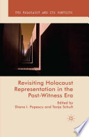 Revisiting Holocaust representation in the post-witness era /