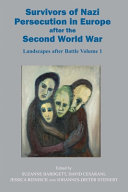 Survivors of Nazi persecution in Europe after the Second World War /