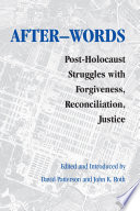 After-words : post-Holocaust struggles with forgiveness, reconciliation, justice /