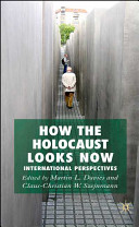 How the Holocaust looks now : international perspectives /
