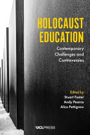 Holocaust education : contemporary challenges and controversies /