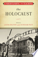 Understanding and teaching the Holocaust /