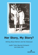 Her story, my story? : writing about women and the Holocaust /