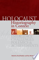 Holocaust historiography in context : emergence, challenges, polemics and achievements /