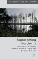Representing Auschwitz : at the margins of testimony /