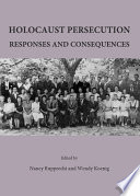 Holocaust persecution : responses and consequences /