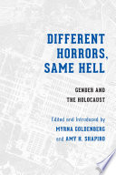 Different horrors, same hell : gender and the Holocaust /