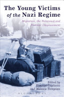 The young victims of the Nazi regime : migration, the Holocaust and postwar displacement /