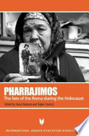 Pharrajimos : the fate of the Roma during the Holocaust /