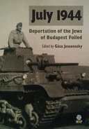 July 1944 : deportation of the Jews of Budapest foiled /