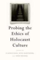 Probing the ethics of Holocaust culture /