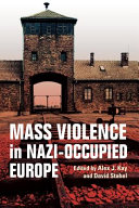 Mass violence in Nazi-occupied Europe /