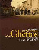 The Yad Vashem encyclopedia of the ghettos during the Holocaust /