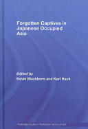 Forgotten captives in Japanese-occupied Asia /