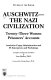 Auschwitz--the Nazi civilization : twenty-three women prisoners' accounts : Auschwitz camp administration and SS enterprises and workshops /