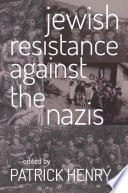 Jewish resistance against the Nazis /