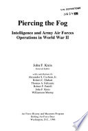 Piercing the fog : intelligence and Army Air Forces operations in World War II.