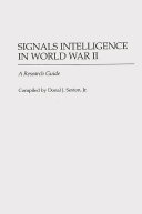 Signals intelligence in World War II : a research guide /