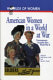 American women in a world at war : contemporary accounts from World War II /