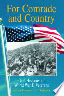 For comrade and country : oral histories of World War II veterans /