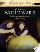 Voices of World War II : contemporary accounts of daily life /