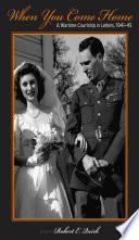 When you come home : a wartime courtship in letters, 1941-45 /