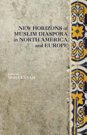 New horizons of Muslim diaspora in North America and Europe /