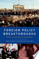 Foreign policy breakthroughs : cases in successful diplomacy /